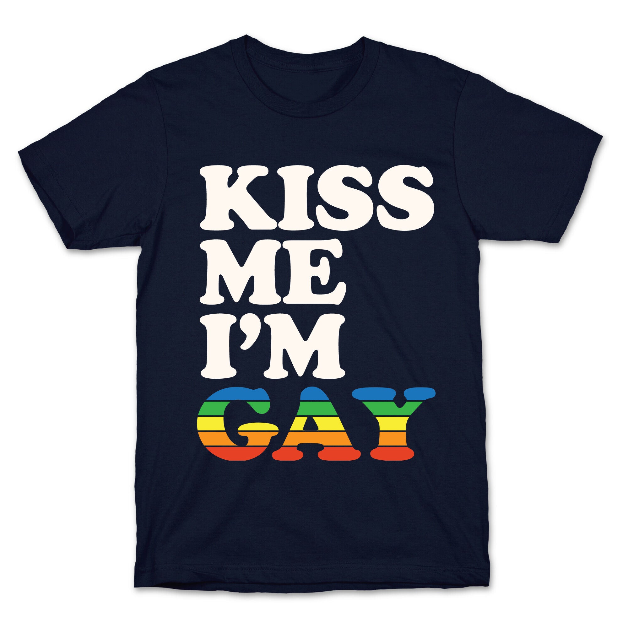 Kiss Me I'm Gay T-Shirt